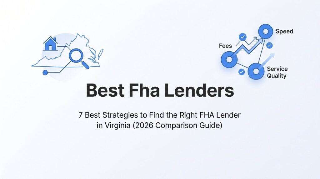 7 Best Strategies to Find the Right FHA Lender in Virginia (2026 Comparison Guide)