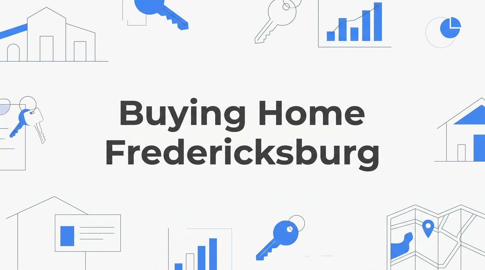 How to Buy a Home in Fredericksburg, VA: A Step-by-Step Guide for 2026