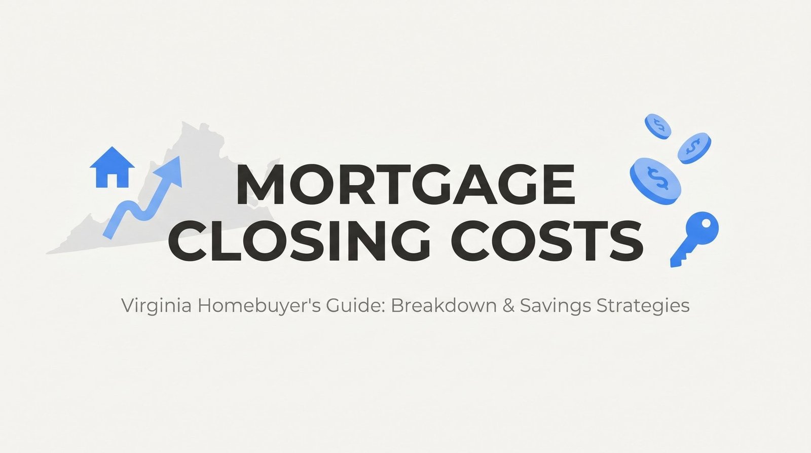 Mortgage Closing Costs in Virginia: What You'll Pay and How to Save Thousands