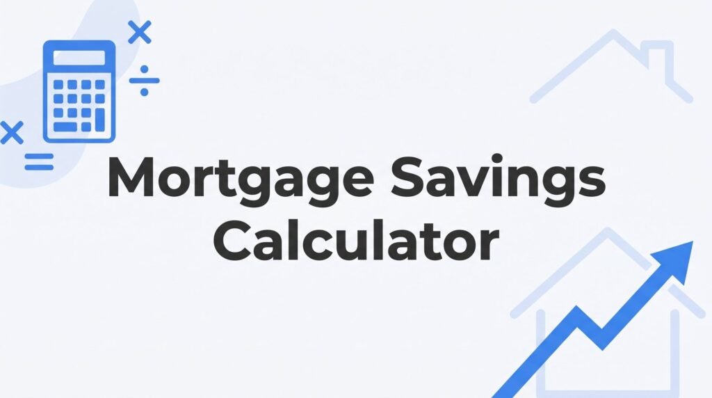 Mortgage Savings Calculator: How to Use the Math to Make Smarter Home Loan Decisions in Virginia