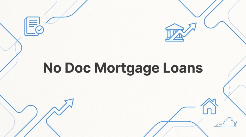 7 Proven Strategies to Secure No Doc Mortgage Loans in Virginia (2026 Guide)