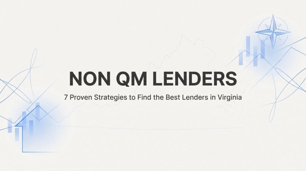 7 Proven Strategies to Find the Best Non-QM Lenders in Virginia for Your Unique Mortgage Needs