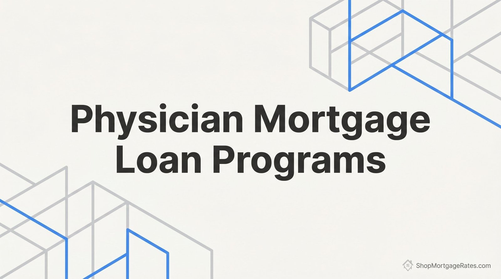 Physician Mortgage Loan Programs in Virginia: What Doctors Need to Know Before Buying a Home