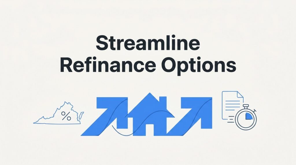 7 Proven Streamline Refinance Options to Lower Your Virginia Mortgage Payment Fast
