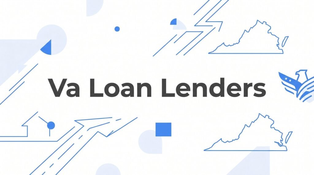 7 Proven Strategies to Choose the Right VA Loan Lender in Virginia