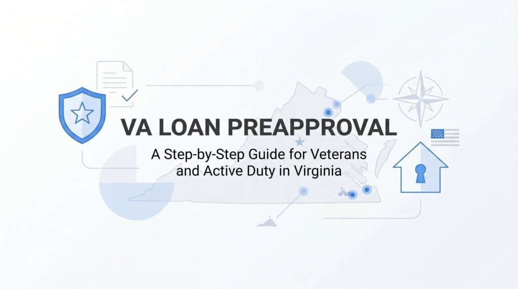 How to Get VA Loan Preapproval in Virginia: A Step-by-Step Guide for Veterans and Active Duty