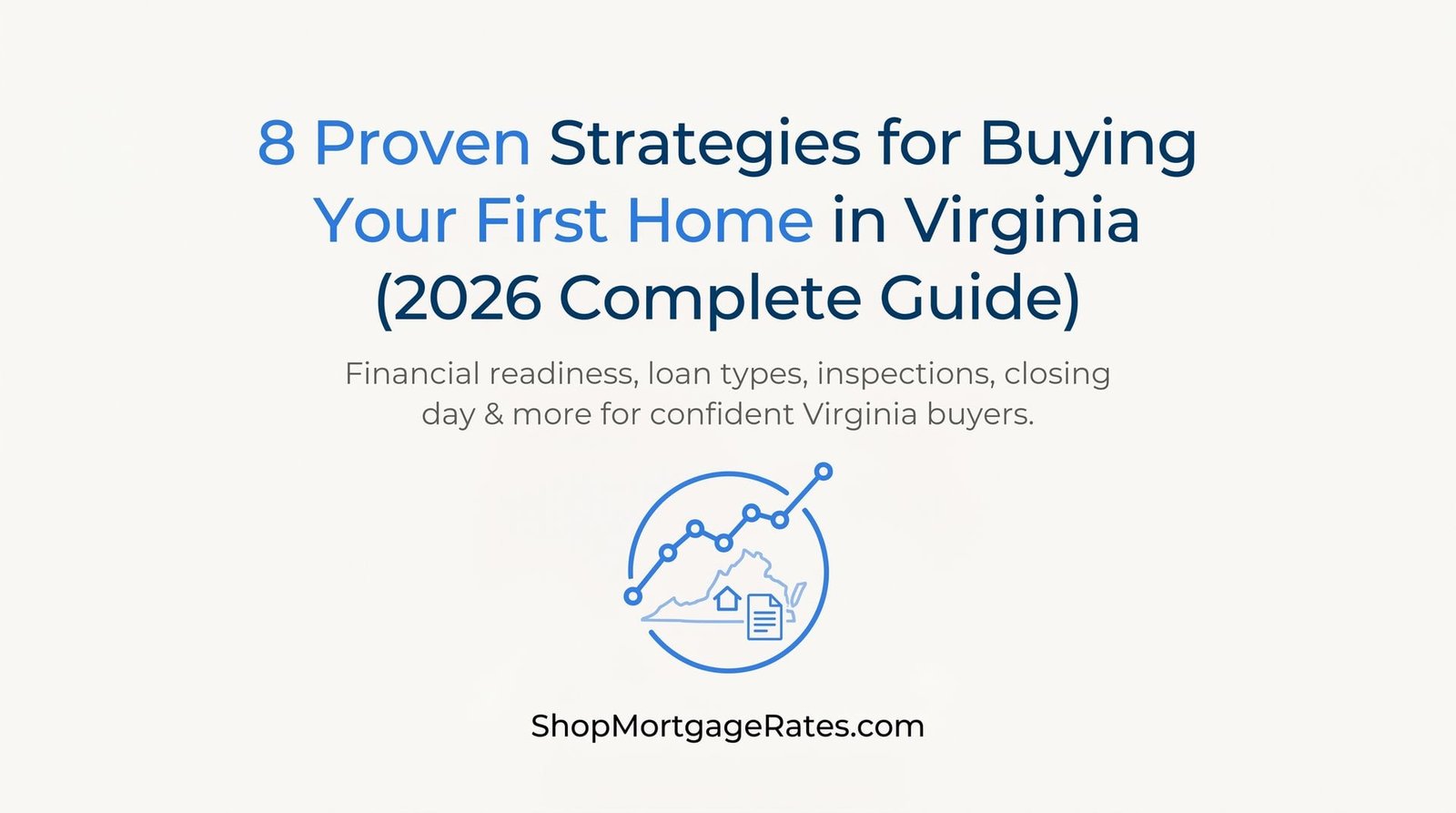 8 Proven Strategies for Buying Your First Home in Virginia (2026 Complete Guide)