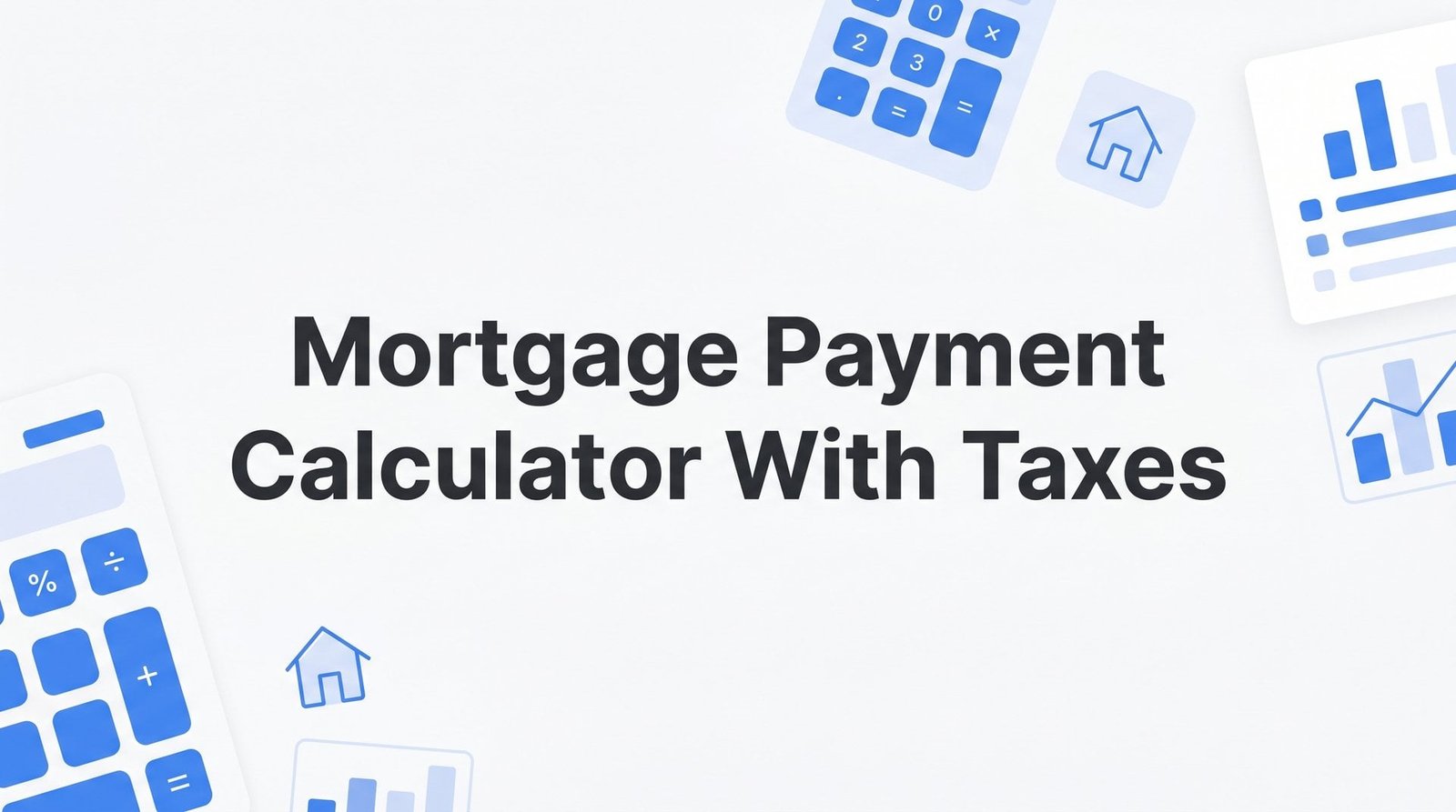 How to Use a Mortgage Payment Calculator with Taxes: A Step-by-Step Guide for Virginia Homebuyers