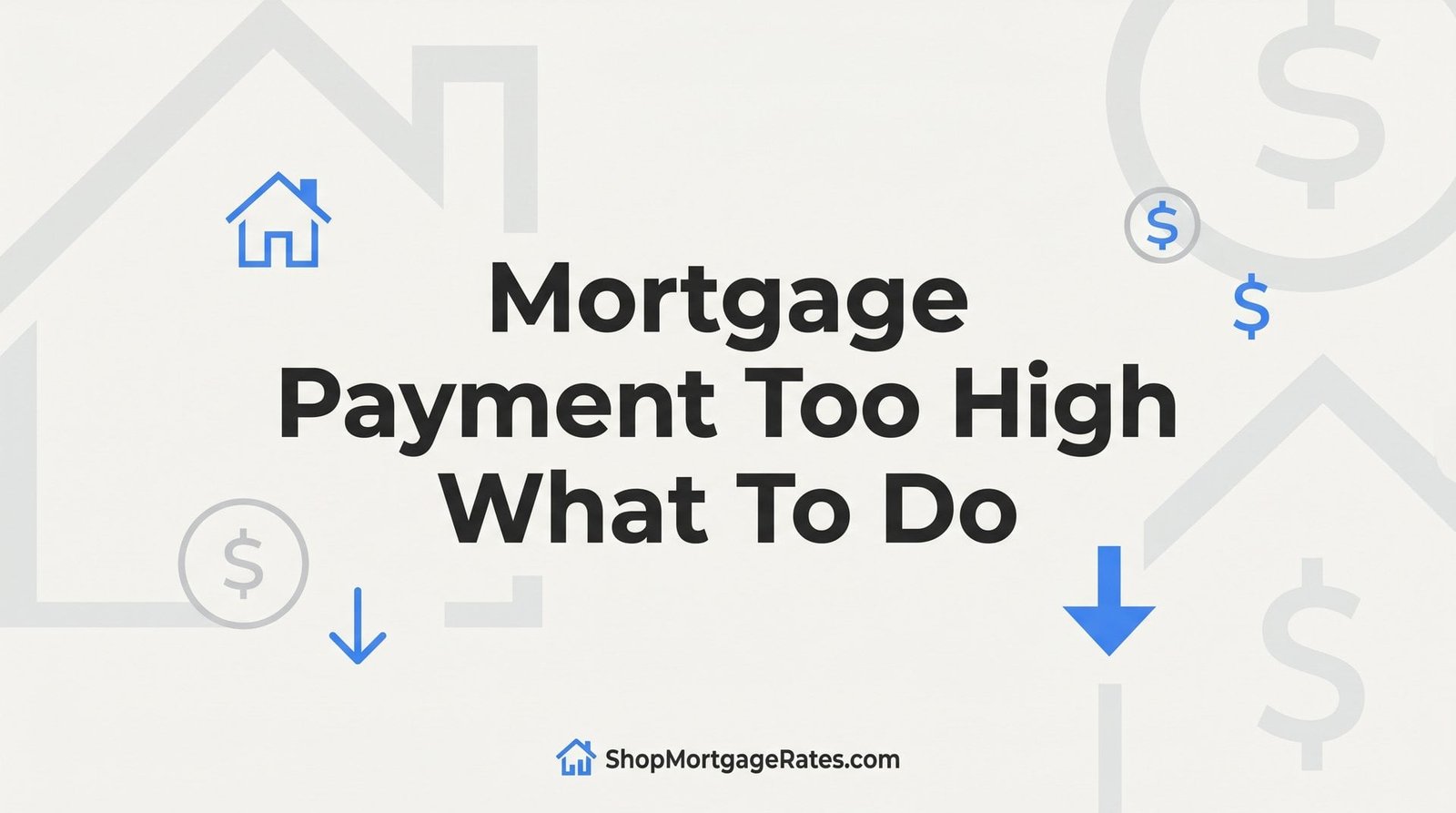 My Mortgage Payment Is Too High: A Step-by-Step Action Plan for Virginia Homeowners