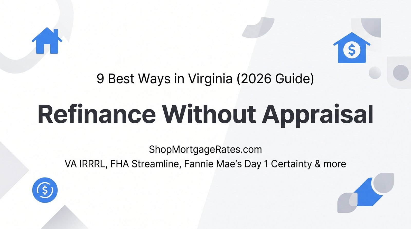 9 Best Ways to Refinance Without an Appraisal in Virginia (2026 Guide)