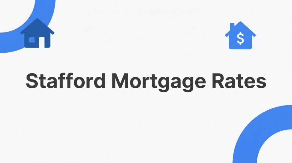 Stafford Mortgage Rates Explained: What Homebuyers in Stafford County, VA Need to Know in 2026