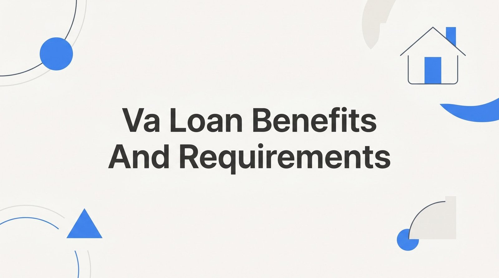 VA Loan Benefits and Requirements: The Complete Virginia Veteran’s Guide (2026)