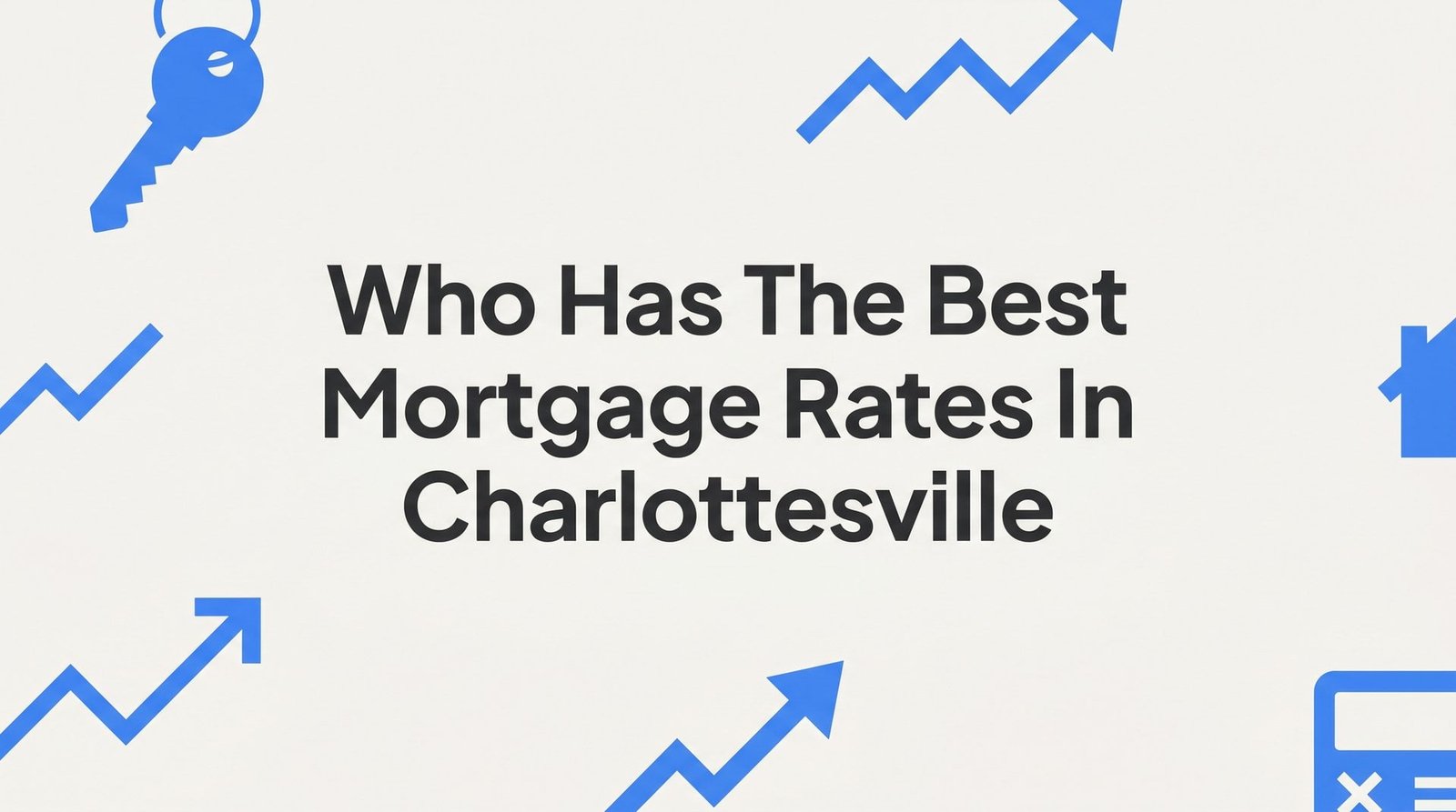 7 Proven Strategies to Find the Best Mortgage Rates in Charlottesville, VA